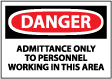 Danger - Admitance Only To Personnel Working In This Area Sign