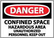 Danger - Confined Space Hazardous Area Unauthorized Personnel Keep Out Sign