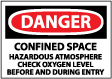 Danger - Confined Space Hazardous Atmosphere Check Oxygen Level Before And During Entry Sign