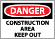 Danger - Construction Area Keep Out Sign