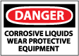 Danger - Corrosive Liquids Wear Protective Equipment Sign