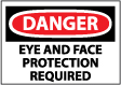 Danger - Eye And Face Protection Required Sign