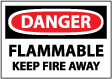 Danger - Flammable Keep Fire Away Sign