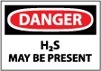Danger - H2S May Be Present Sign